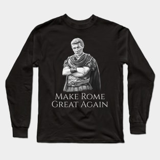 Gaius Julius Caesar Make Rome Great Again Roman History SPQR Long Sleeve T-Shirt